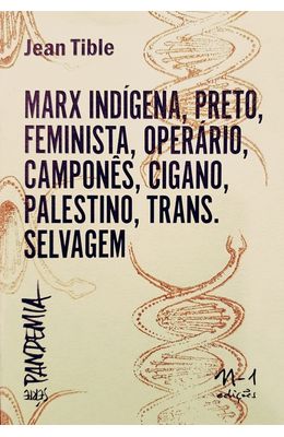 Marx-indigena-preto-feminista-operario-campones-cigano-palestino-trans.-Selvagem