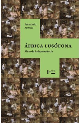Africa-lusofona--Alem-da-independencia