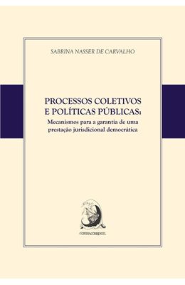PROCESSOS-COLETIVOS-E-POLITICAS-PUBLICAS--MECANISMOS-PARA-A-GARANTIA-DE-UMA-PRESTACAO-JURISDICIONAL-DEMOCRATICA