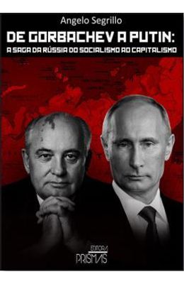 De-Gorbachev-a-Putin---A-saga-da-Russia-do-socialismo-ao-capitalismo