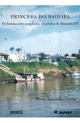 PRINCESA-DO-MADEIRA---OS-FESTEJOS-ENTRE-POPULACOES-RIBEIRNHAS-DE-HUMAITA-AM