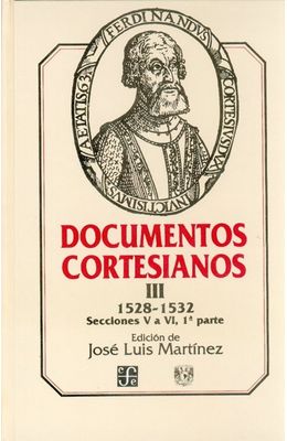 Documentos-cortesianos-III--1528-1532-secciones-V-a-VI--primera-parte-