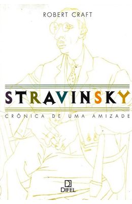 STRAVINSKY--CR�NICA-DE-UMA-AMIZADE