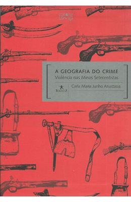 GEOGRAFIA-DO-CRIME-A---VIOL�NCIA-NAS-MINAS-SETECENTISTAS
