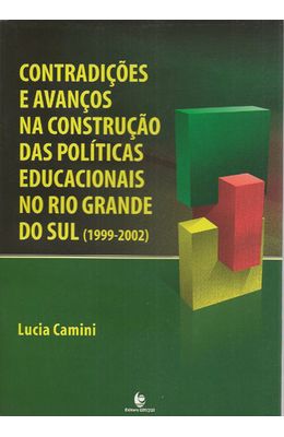 CONTRADI��ES-E-AVAN�OS-NA-CONSTRU��O-DAS-POL�TICAS-EDUCACIONAIS-NO-RIO-GRANDE-DO-SUL----1999-2002-
