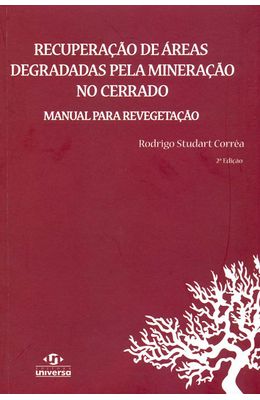 RECUPERA��O-DE-�REAS-DEGRADADAS-PELA-MINERA��O-NO-CERRADO---MANUAL-PARA-REVEGETA��O