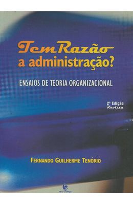 TEM-RAZAO-A-ADMINISTRACAO----ENSAIOS-DE-TEORIA-ORGANIZACIONAL