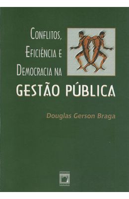 CONFLITOS-EFICIENCIA-E-DEMOCRACIA-NA-GESTAO-PUBLICA