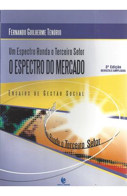 UM-ESPECTRO-RONDA-O-TERCEIRO-SETOR---O-ESPECTRO-DO-MERCADO---ENSAIOS-DE-GESTAO-SOCIAL