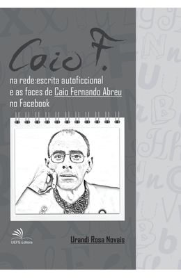 Caio-F-na-rede-�escrita-autoficcional-e-as-faces-de-Caio-Fernando-Abreu-no-Facebook