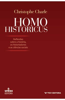 Homo-Historicus--Reflexoes-sobre-a-Hist�ria-os-Historiadores-e-as-Ci�ncias-Sociais