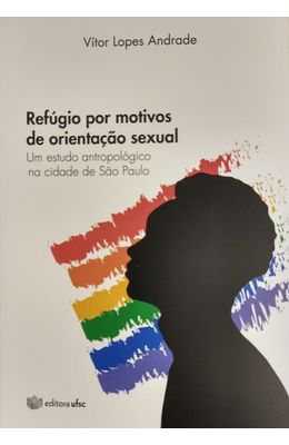 Ref�gio-por-motivos-de-orienta��o-sexual--um-estudo-antropol�gico-na-cidade-de-S�o-Paulo