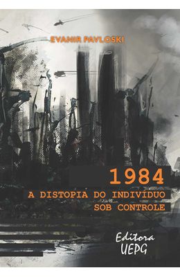 1984--A-DISTOPIA-DO-INDIVIDUO-SOB-CONTROLE