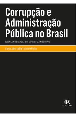 CORRUPCAO-E-ADMINISTRACAO-PUBLICA-NO-BRASIL--COMBATE-ADMINISTRATIVO-E-A-LEI-N�-12.846-2013--LEI-ANTICORRUPCAO-