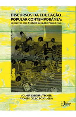 Discursos-da-Educa��o-Popular-Contempor�nea--encontros-com-Michel-Foucault-e-Paulo-Freire