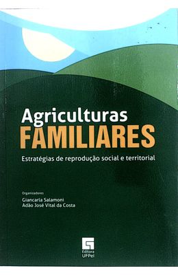Agriculturas-familiares--Estrat�gias-de-reprodu��o-social-e-territorial