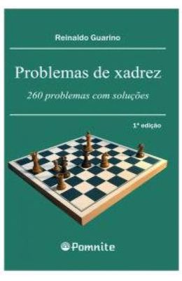 PROBLEMAS-DE-XADREZ--260-PROBLEMAS-COM-SOLUCOES