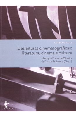 Desleituras-cinematogr�ficas--literatura-cinema-e-cultura--Cole��o-Cult-