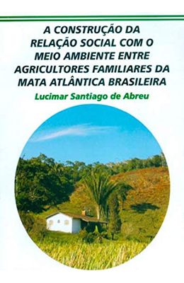 Constru��o-da-rela��o-social-com-o-meio-ambiente-entre-agricultores-familiares-da-mata-atl�ntica-brasileira-A