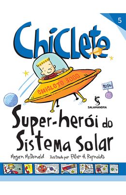 CHICLETE---SUPER-HEROI-DO-SISTEMA-SOLAR