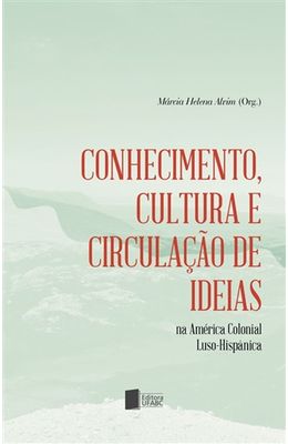 Conhecimento-Cultura-e-Circula��o-de-Ideias-na-Am�rica-Colonial-Luso-Hisp�nica