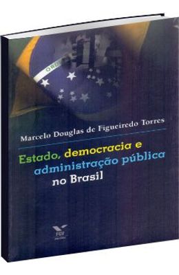 ESTADO-DEMOCRACIA-E-ADMINISTRA��O-P�BLICA-NO-BRASIL