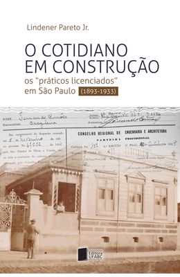 O-cotidiano-em-constru��o--os--pr�ticos-licenciados--em-S�o-Paulo--1893-1933-