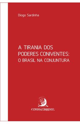 A-tirania-dos-poderes-coniventes--o-Brasil-na-conjuntura