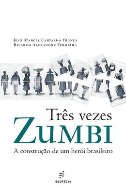 Tr�s-vezes-Zumbi--a-constru��o-de-um-her�i-brasileiro