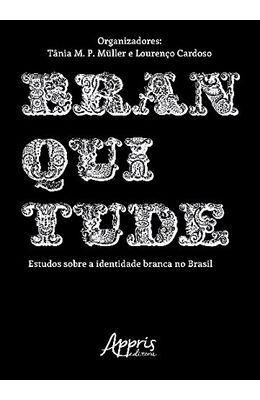 Branquitude--Estudos-sobre-a-identidade-branca-no-Brasil