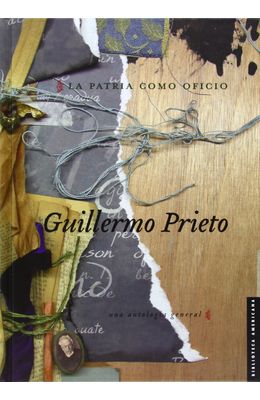 La-patria-como-oficio--Guillermo-Prieto---Una-antolog�a-general