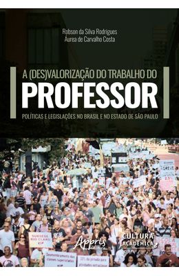 A--Des-Valoriza��o-do-Trabalho-do-Professor--Pol�ticas-e-Legisla��es-no-Brasil-e-no-Estado-de-S�o-Paulo