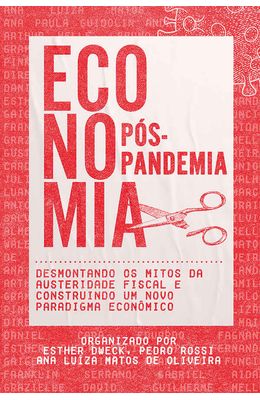 Economia-P�s-Pandemia--Desmontando-os-mitos-da-austeridade-fiscal-e-construindo-um-novo-paradigma-econ�mico