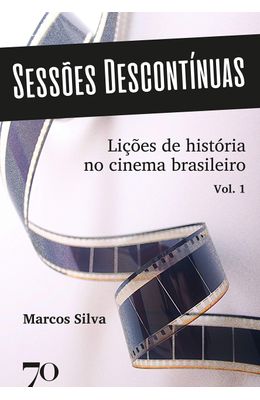 Sess�es-Descont�nuas--Li��es-de-Hist�ria-no-Cinema-Brasileiro--Volume-1-