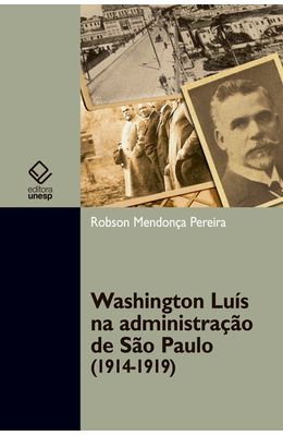 Washington-Lu�s-na-administra��o-de-S�o-Paulo--1914-1919-