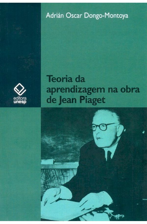 Teoria da aprendizagem na obra de Jean Piaget livrariaunesp