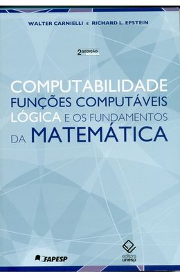 Computabilidade-fun��es-comput�veis-l�gica-e-os-fundamentos-da-matem�tica---2�-edi�ao