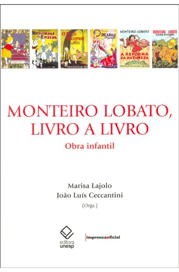 Monteiro Lobato, livro a livro: obra infantil - livrariaunesp