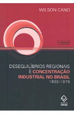 Desequil�brios-regionais-e-concentra��o-industrial-no-Brasil-�-3�-edi��o