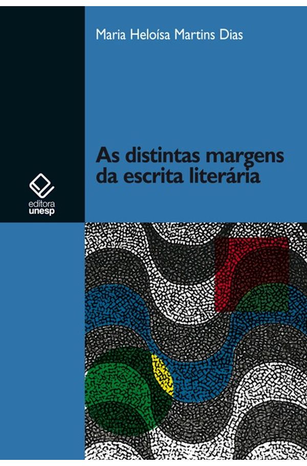 distintas margens da escrita literária, As - livrariaunesp