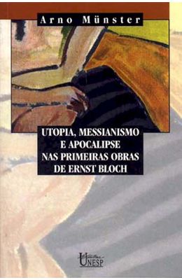 Utopia-messianismo-e-apocalipse-nas-primeiras-obras-de-Ernst-Bloch
