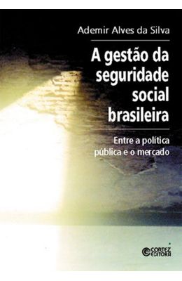 A-GEST�O-DA-SEGURIDADE-SOCIAL-BRASILEIRA