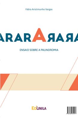 Arara-Rara--antologia-de-palindromos-ensaio-sobre-a-palindromia