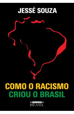 Como-o-racismo-criou-o-Brasil