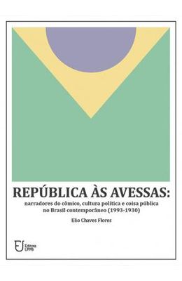 Republica-as-Avessas--narradores-do-Comico-Cultura-Politica-e-Coisa-Publica-no-Brasil-Contemporaneo--1993-1930-