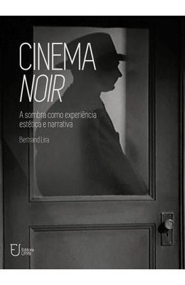 Cinema-noir--a-sombra-como-experiencia-estetica-e-narrativa