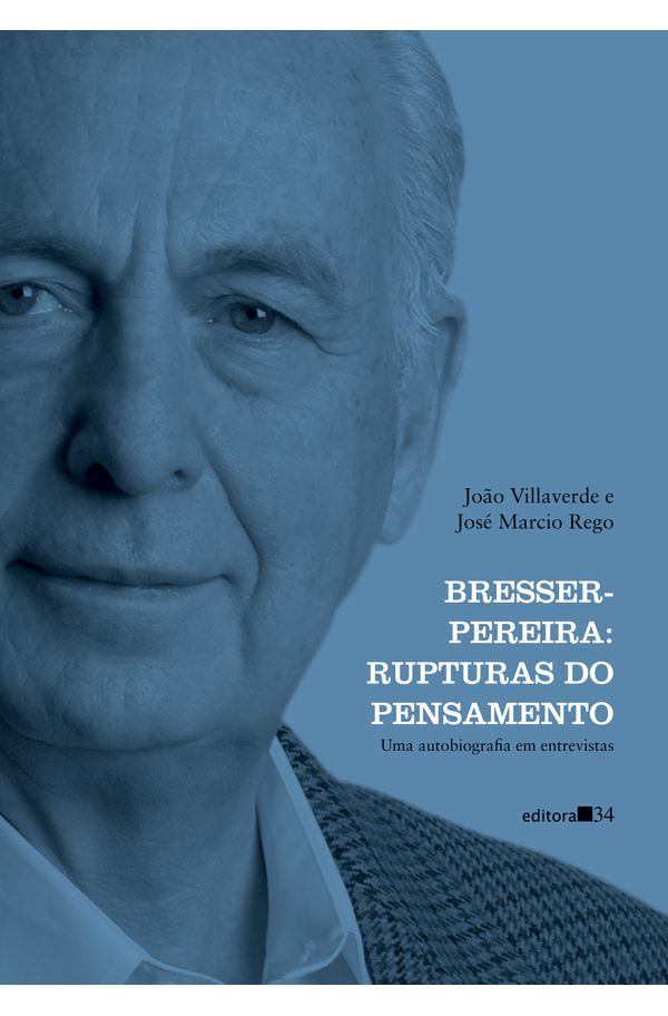 Bresser-Pereira: rupturas do pensamento (uma autobiografia em