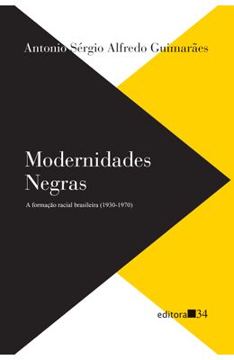 Modernidades-negras--a-forma��o-racial-brasileira--1930-1970-