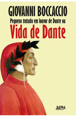 Pequeno-tratado-em-louvor-de-Dante-ou-vida-de-Dante
