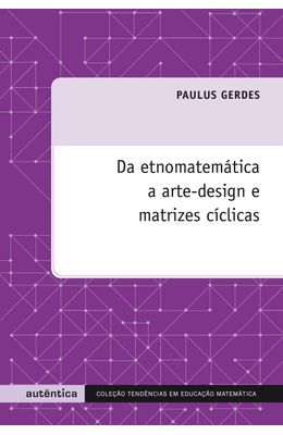 DA-ETNOMATEM�TICA-A-ARTE-DESIGN-E-MATRIZES-C�CLICAS